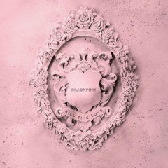 Don’t Know What To Do - BLACKPINK