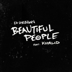 Beautiful People - Ed Sheeran, Khalid