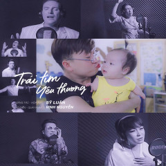 Trái Tim Yêu Thương (New Version) - Sỹ Luân