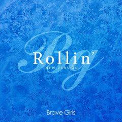 Rollin’ (New Version) - Brave Girls