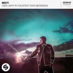 I See Light In You (feat. Faye Medeson) - MOTi, Faye Medeson
