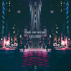 Lullaby - R3hab, Mike Williams