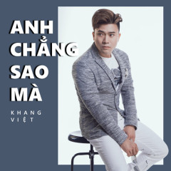 Anh Chẳng Sao Mà (Version 2) - Khang Việt