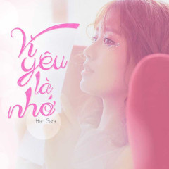Vì Yêu Là Nhớ (Ông Ngoại Tuổi 30 OST) - Han Sara