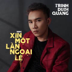 Xin Một Lần Ngoại Lệ (Cover) - Trịnh Đình Quang