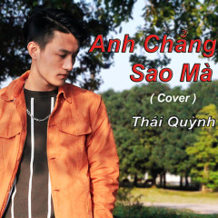 Anh Chẳng Sao Mà (Cover) - Thái Quỳnh