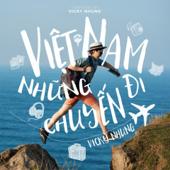 Việt Nam Những Chuyến Đi (Beat) - Vicky Nhung