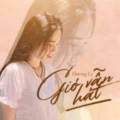 Gió Vẫn Hát (Cover) - Hương Ly