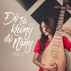 Độ Ta Không Độ Nàng (Cover) - Hương Ly