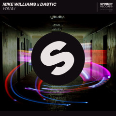 You & I - Mike Williams, Dastic