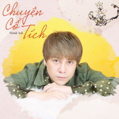 Chuyện Cổ Tích - Shine Thành Anh