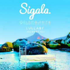 Lullaby (Acoustic) - Sigala, Paloma Faith