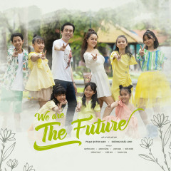 We Are The Future - Phạm Quỳnh Anh, Dương Khắc Linh, Various Artists