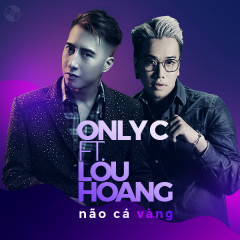 Não Cá Vàng (Beat) - OnlyC, Lou Hoàng
