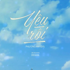 Yêu Rồi (Gạo Nếp Gạo Tẻ OST) (Cover) - Phương Anh Idol