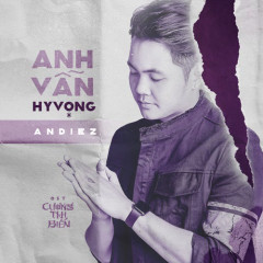 Anh Vẫn Hy Vọng (Cương Thi Biến OST) - Andiez