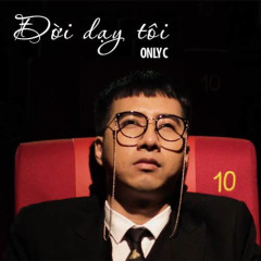 Đời Dạy Tôi (Ông Ngoại Tuổi 30 OST) - OnlyC