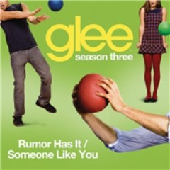 Rumour Has It / Someone Like You - The Glee Cast
