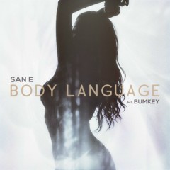 Body Language - San E
