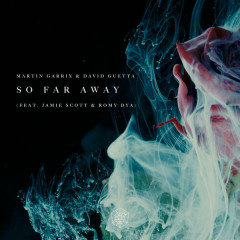 So Far Away - Martin Garrix, David Guetta, Jamie Scott, Romy