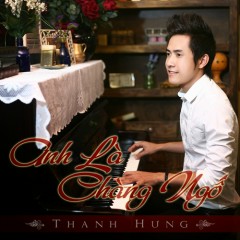 Anh Là Chàng Ngố (Acoustic Version) - Thanh Hưng