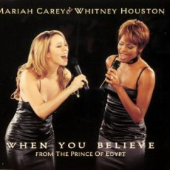 When You Believe (Album Version) - Whitney Houston, Mariah Carey