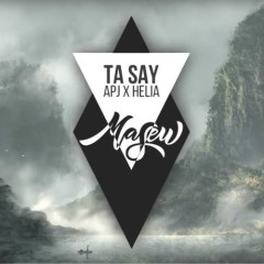 Ta Say - APJ, Helia, Masew