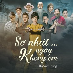 Sợ Nhất... Ngày Không Em (Giải Cứu Tiểu Thư OST) - Hồ Việt Trung