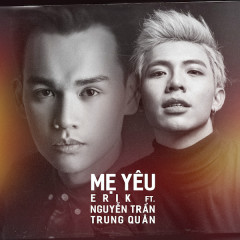 Mẹ Yêu (Cover) - ERIK, Nguyễn Trần Trung Quân