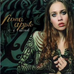 Criminal - Fiona Apple