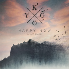 Happy Now - Kygo, Sandro Cavazza