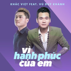 Vì Hạnh Phúc Của Em - Khắc Việt, Vũ Duy Khánh