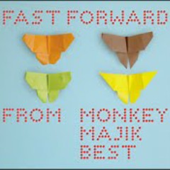 Fast Forward - Monkey Majik