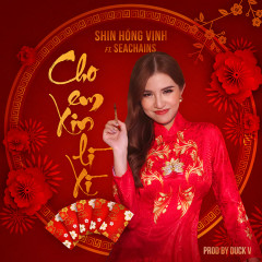 Cho Em Xin Lì Xì - Shin Hồng Vịnh, Seachains, Duck V