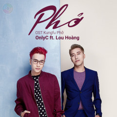 Phở - OnlyC, Lou Hoàng