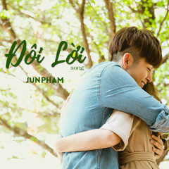 Đôi Lời (100 Ngày Bên Em OST) - Jun Phạm