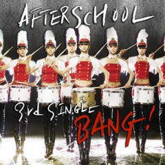 뱅(Bang)! - After School