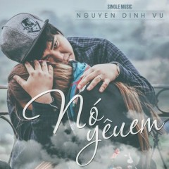 Nó Yêu Em - Nguyễn Đình Vũ