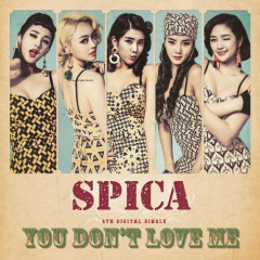 You Don’t Love Me - Spica