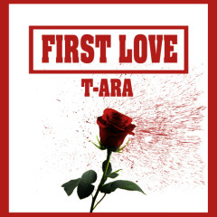 First Love - T-ARA