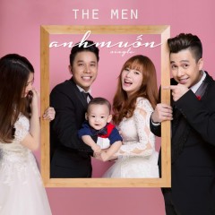 Anh Muốn - The Men