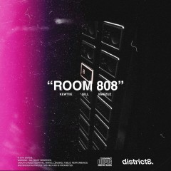 Room 808 - Kewtiie, Gill, marzuz