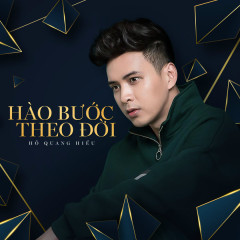 Hào Bước Theo Đời (Hiếu Bến Tàu OST) - Hồ Quang Hiếu