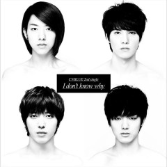 I Don't Know Why - CNBlue