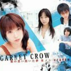 Kimi no Omoi Egaita Yume Atsumeru HEAVEN - Garnet Crow