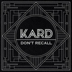 Don't Recall - KARD