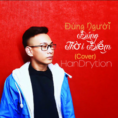 Lời Bai Hat đung Người đung Thời điểm Cover Handrytion Lyricvn Com