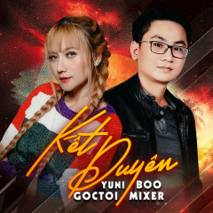 Kết Duyên - YuniBoo, Goctoi Mixer