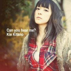 Can You Hear Me? - Kie Kitano