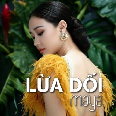 Lời bài hát Lừa Dối - Maya - Lyricvn.com